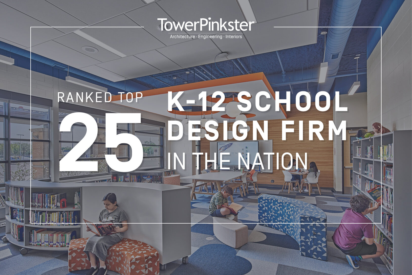 TowerPinkster Earns Top 25 K-12 School Design Firm Ranking